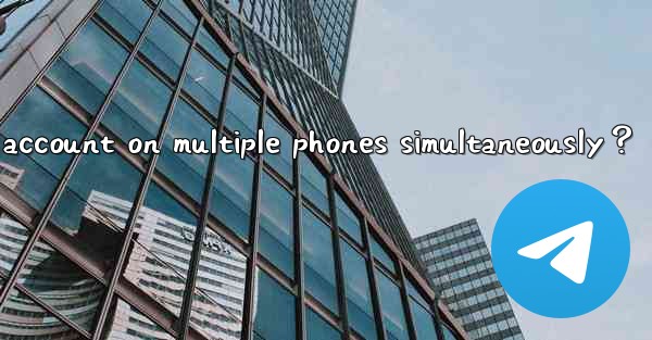 Can I log into the same Telegram account on multiple phones 