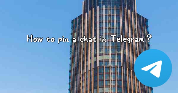 How to pin a chat in Telegram？