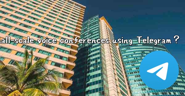 How to conduct small-scale voice conferences using Telegram？