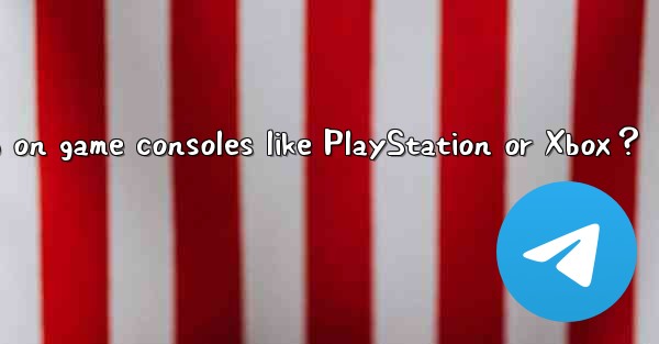 How to access Telegram Web on game consoles like PlayStation