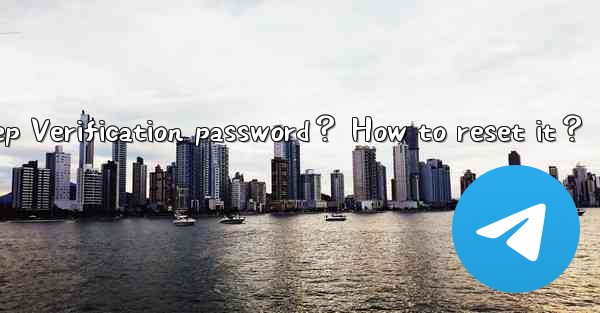 What to do if I forget my Telegram Two-Step Verification pas