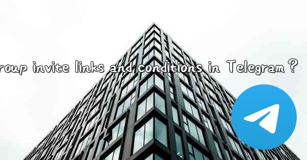 <b>How to set group invite links and conditions in Telegram？</b>