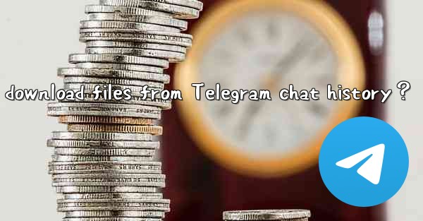 How to selectively download files from Telegram chat history