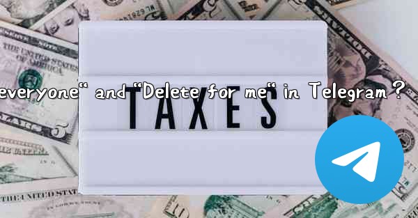 What’s the difference between “Delete for everyone“ and “Del