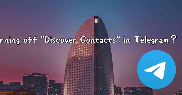What is the impact of turning off “Discover Contacts“ in Tel