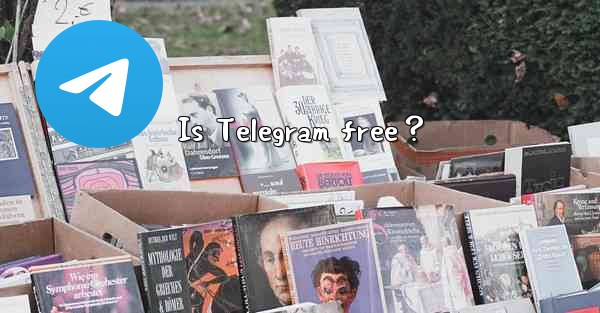<b>Is Telegram free？</b>