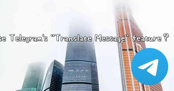 How to enable and use Telegram's “Translate Message“ feature