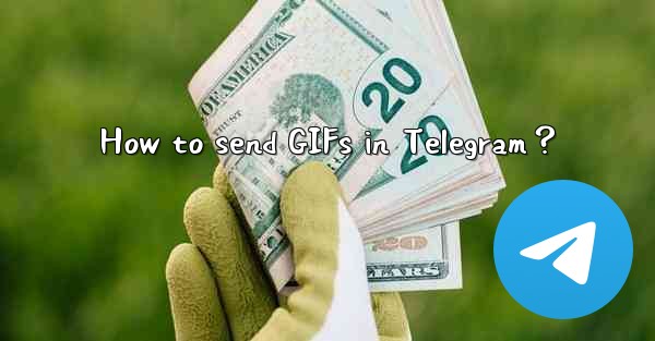 How to send GIFs in Telegram？