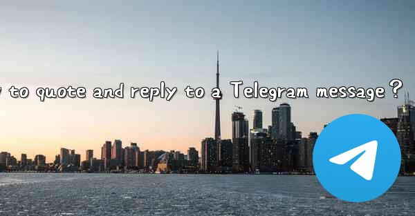 How to quote and reply to a Telegram message？