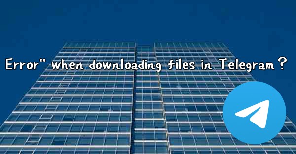 How to resolve “Download Error“ when downloading files in Te