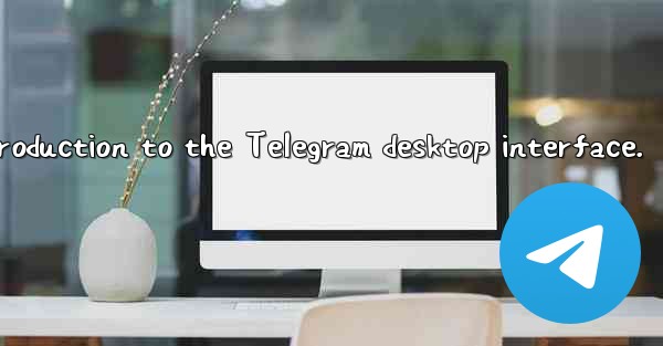 Introduction to the Telegram desktop interface.