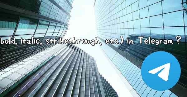 How to format message text (bold, italic, strikethrough, etc