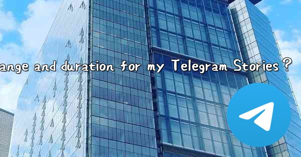 How to set the visibility range and duration for my Telegram