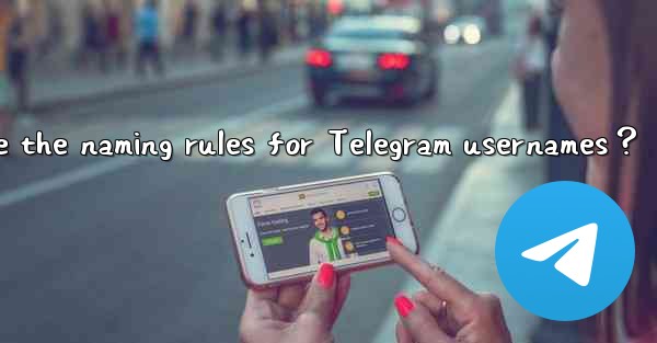 What are the naming rules for Telegram usernames？