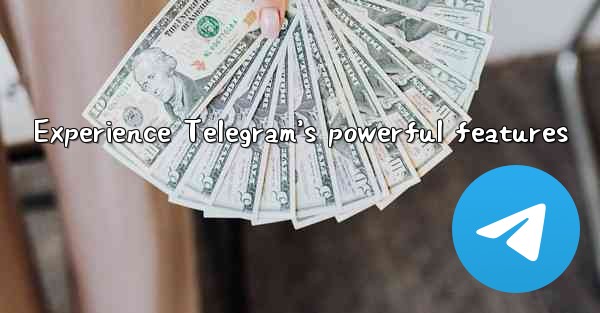 Experience Telegram’s powerful features