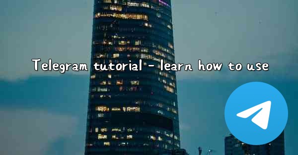 Telegram tutorial – learn how to use