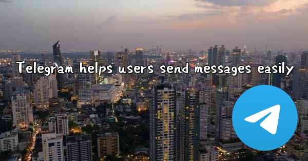 Telegram helps users send messages easily